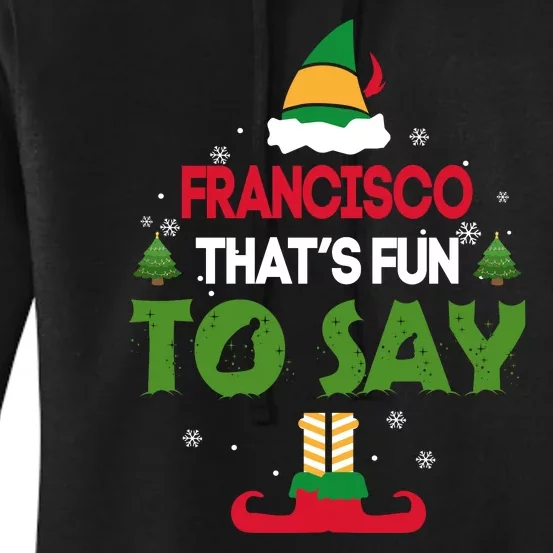 FRANCISCO That S Fun To Say Elf Quote Women's Pullover Hoodie