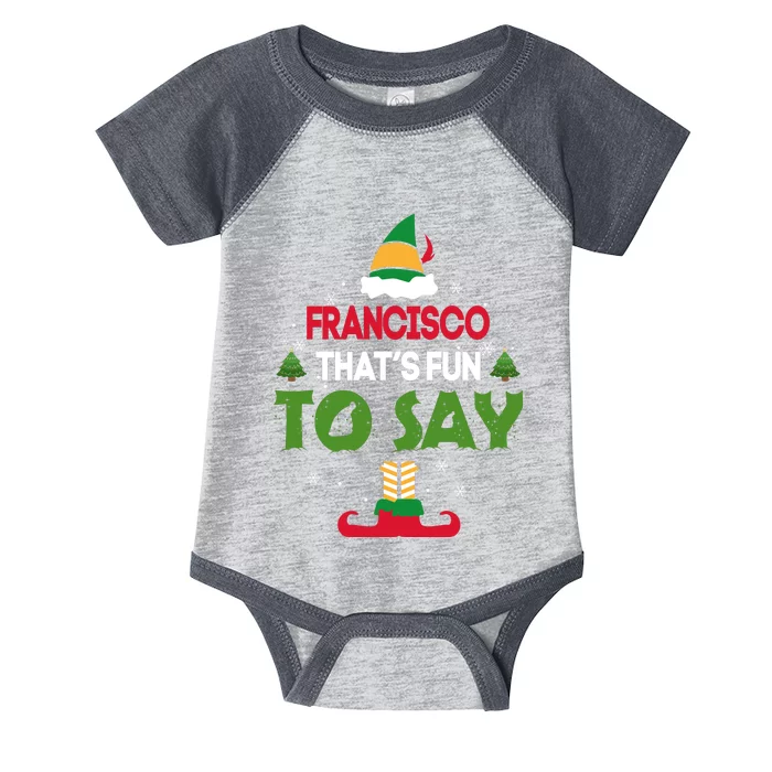 FRANCISCO That S Fun To Say Elf Quote Infant Baby Jersey Bodysuit