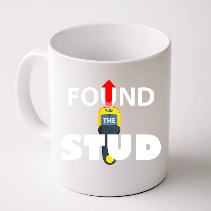 FOUND THE STUD FUNNY Front & Back Coffee Mug