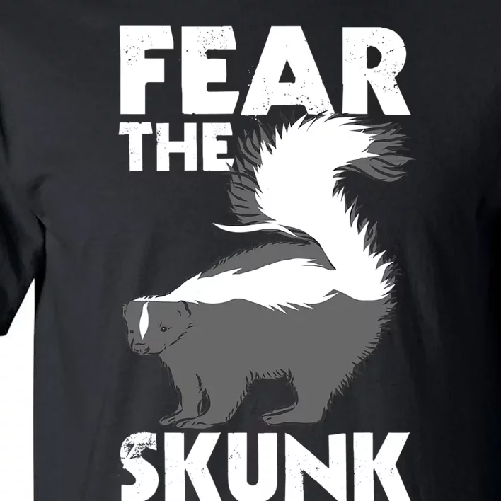 Fear The Skunk Zoologist Zookeeper Wildlife Animal Lover Tall T-Shirt