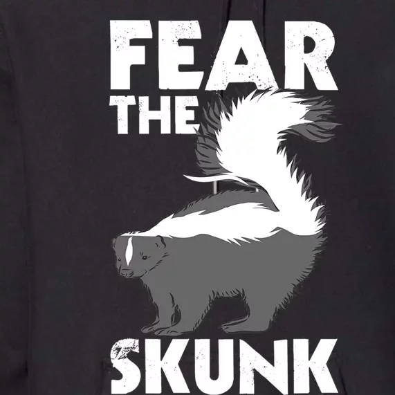 Fear The Skunk Zoologist Zookeeper Wildlife Animal Lover Premium Hoodie