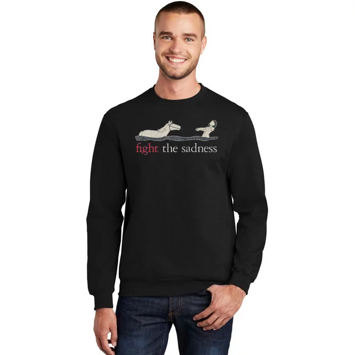 Fight The Sadness Neverending Story Tall Sweatshirt