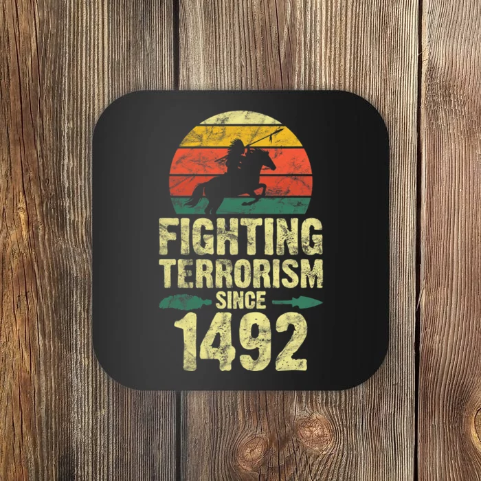 Fighting Terrorism Since 1492 Native American Indian Coaster