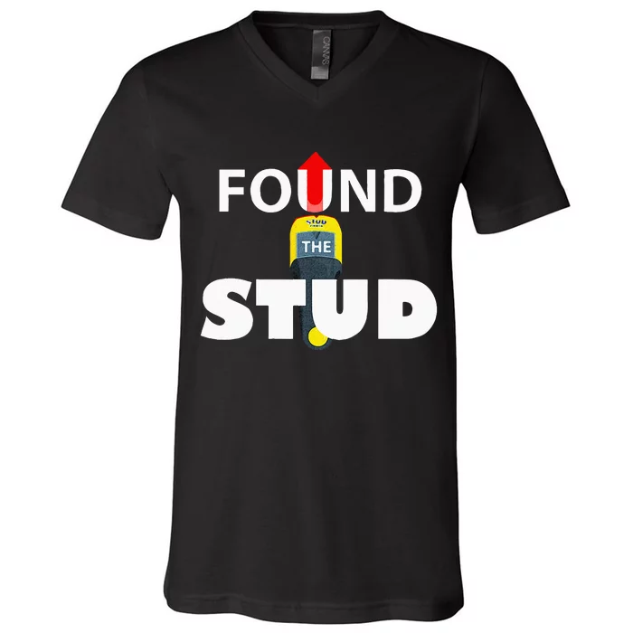 FOUND THE STUD FUNNY V-Neck T-Shirt