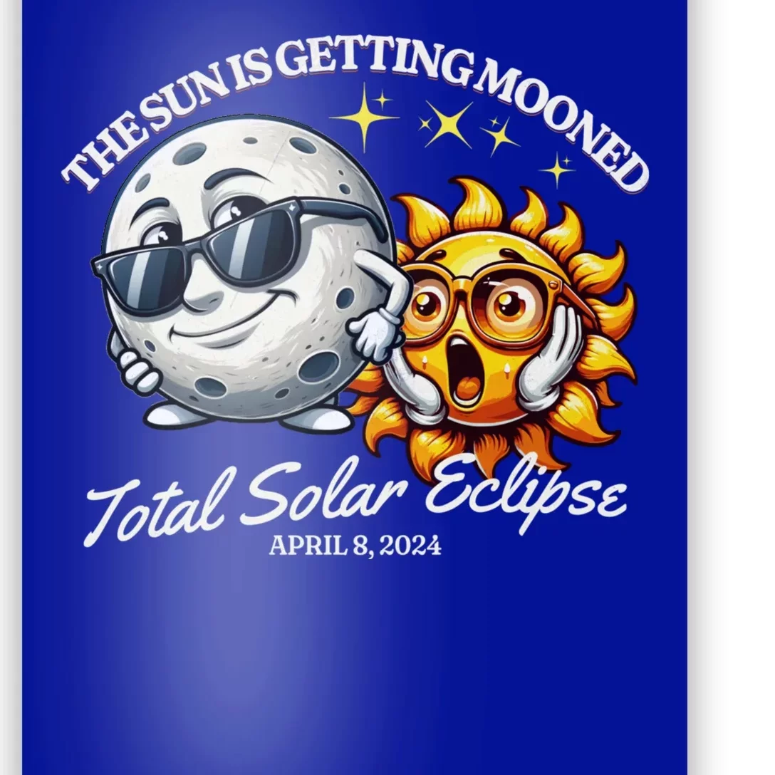 Funny The Sun Is Getting Mooned Total Solar Eclipse April 08 2024 Poster