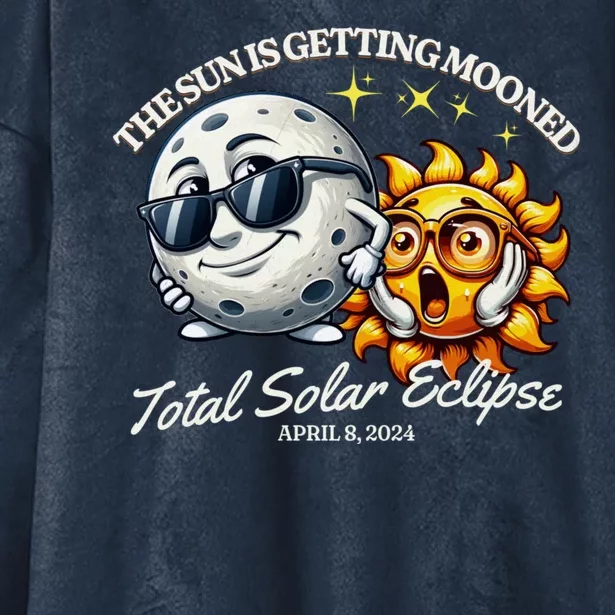 Funny The Sun Is Getting Mooned Total Solar Eclipse April 08 2024 Hooded Wearable Blanket