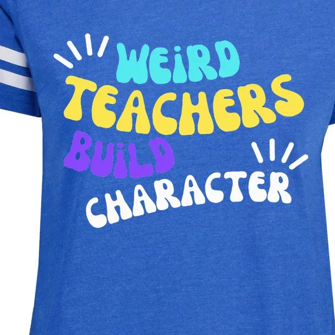 Funny Teacher Sayings Weird Teachers Build Character Enza Ladies Jersey Football T-Shirt