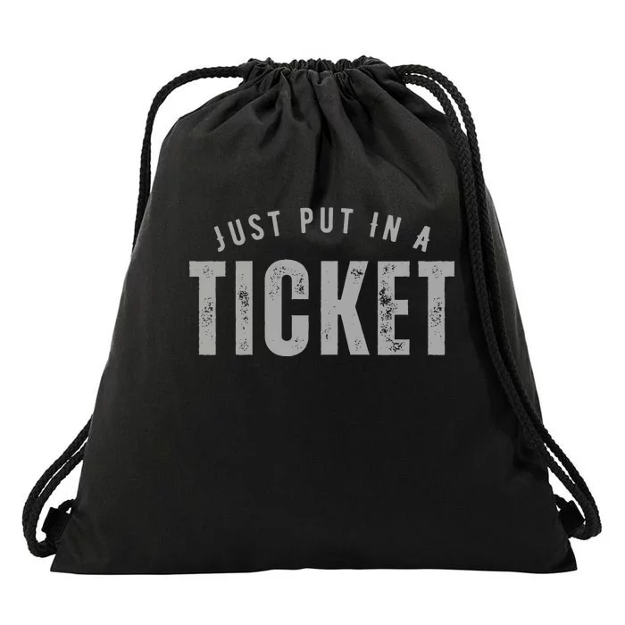 Funny Tech Support Just Put In A Ticket Drawstring Bag