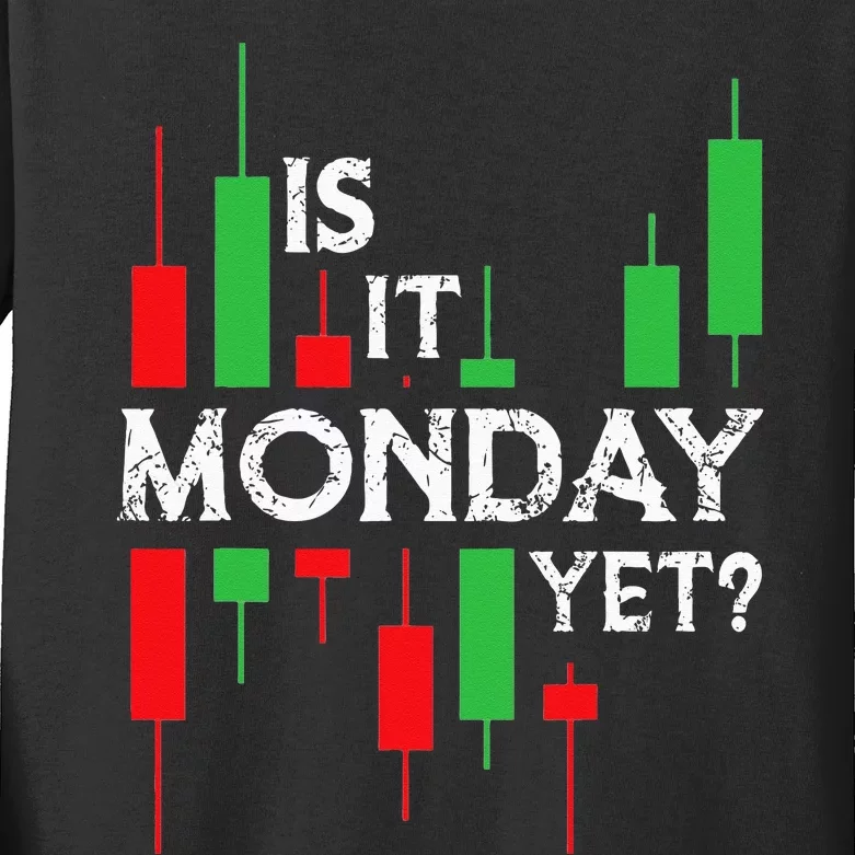 Funny Trading Stock Trader Is It Monday Yet Funny Trading Kids Long Sleeve Shirt