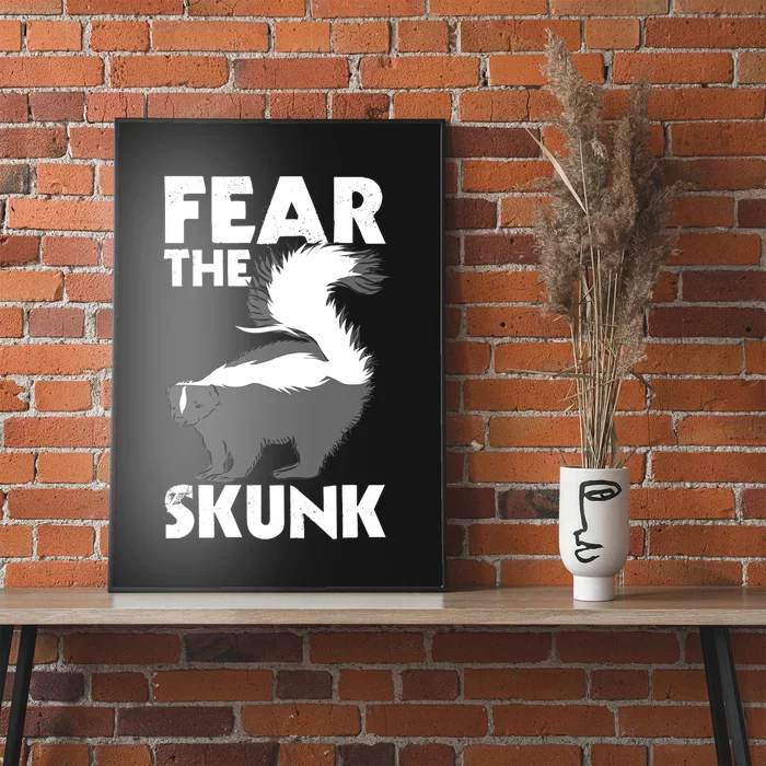 Fear The Skunk Zoologist Zookeeper Wildlife Animal Lover Poster