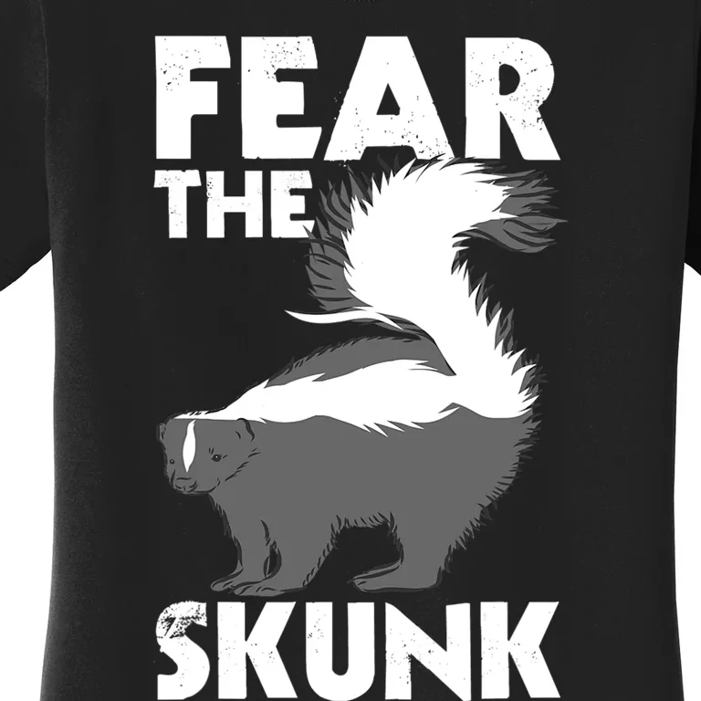 Fear The Skunk Zoologist Zookeeper Wildlife Animal Lover Women's T-Shirt