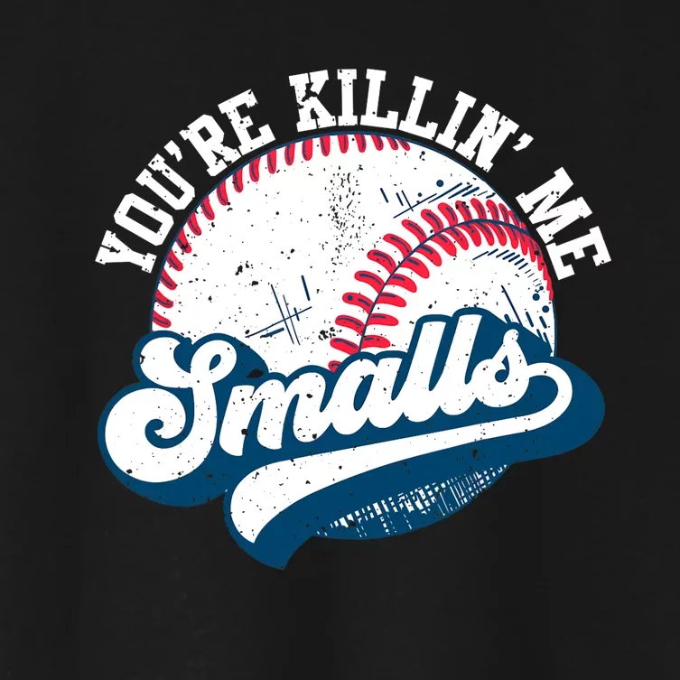 Funny Toddler Softball Shirt You're Killin Me Smalls Women's Crop Top Tee