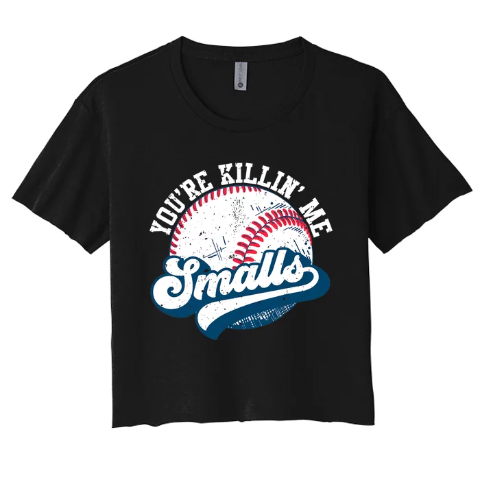 Funny Toddler Softball Shirt You're Killin Me Smalls Women's Crop Top Tee