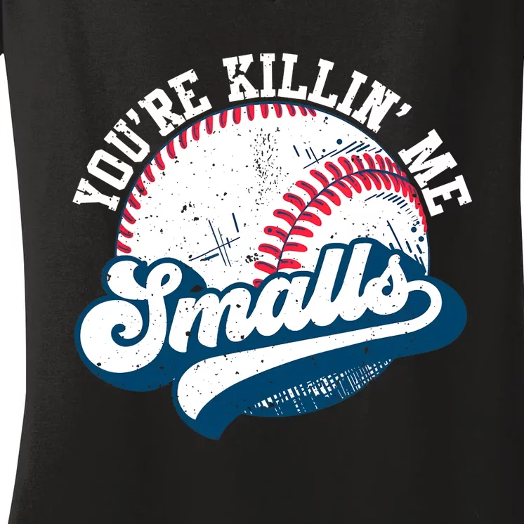 Funny Toddler Softball Shirt You're Killin Me Smalls Women's V-Neck T-Shirt