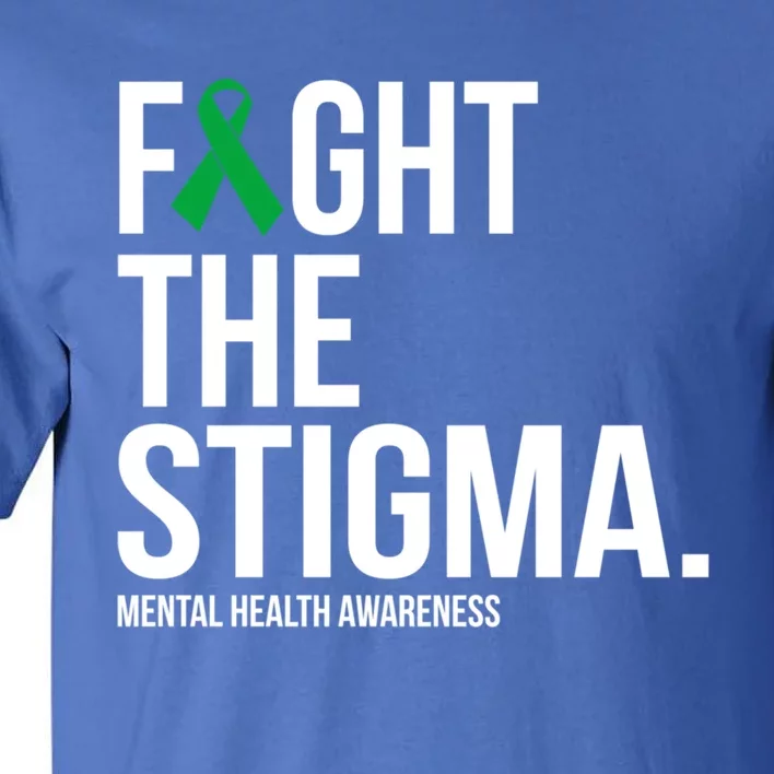 Fight The Stigma Green Ribbon Tal Health Gift Tall T-Shirt