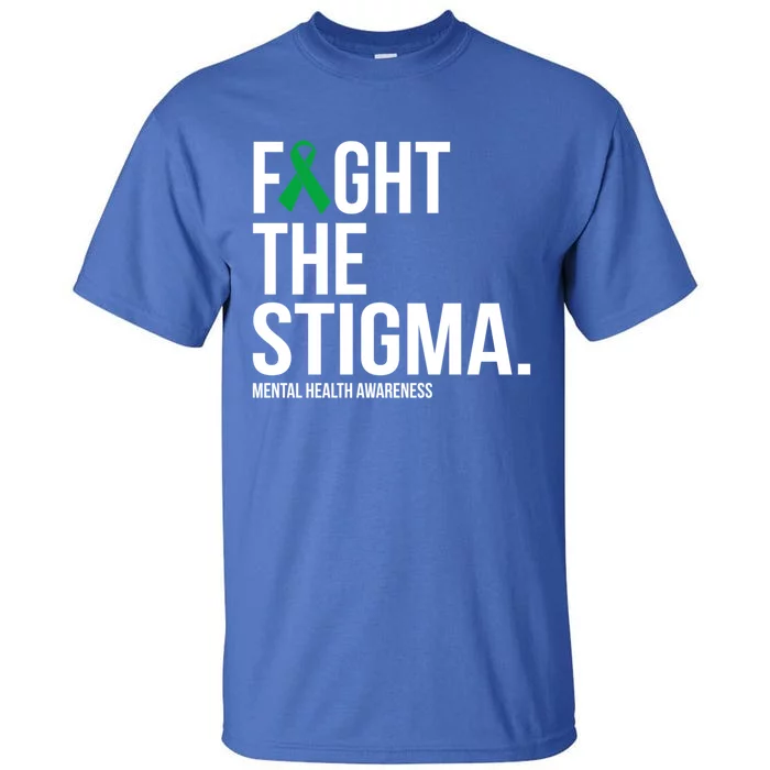 Fight The Stigma Green Ribbon Tal Health Gift Tall T-Shirt