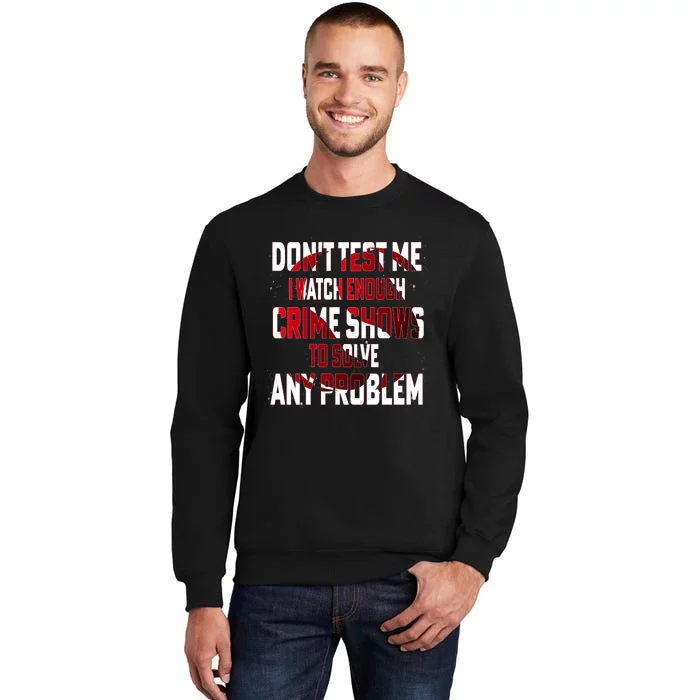 Funny T S Sayings Classic Tall Sweatshirt