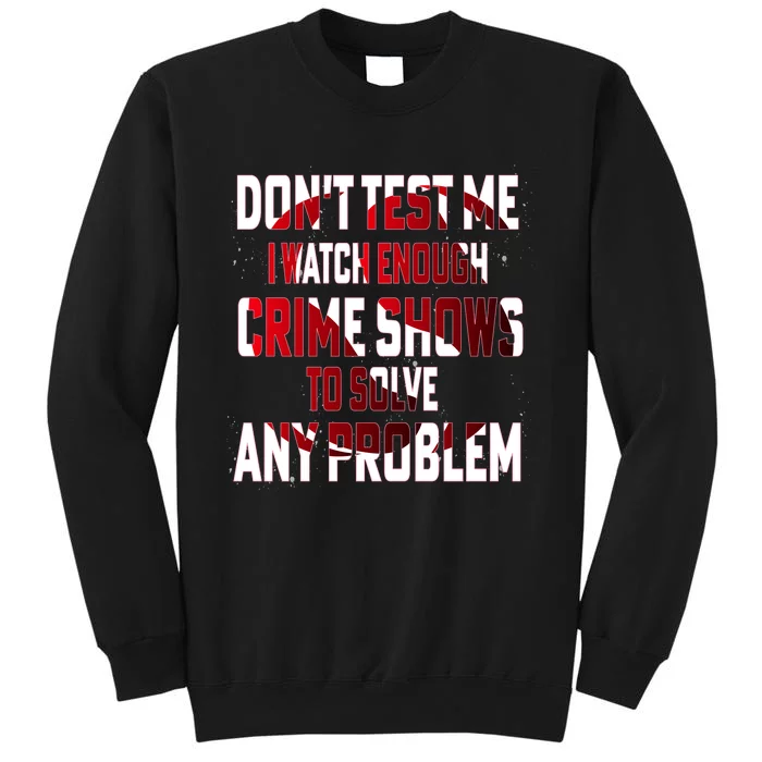 Funny T S Sayings Classic Tall Sweatshirt