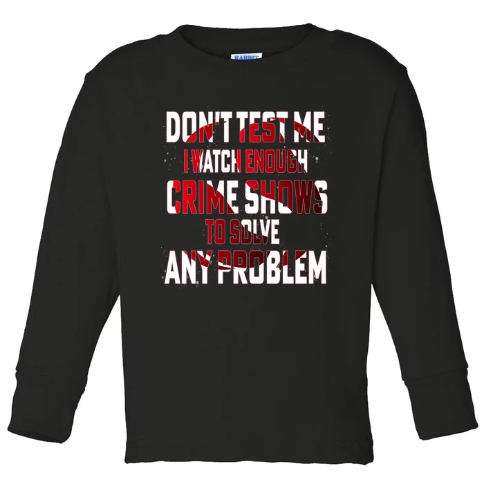 Funny T S Sayings Classic Toddler Long Sleeve Shirt