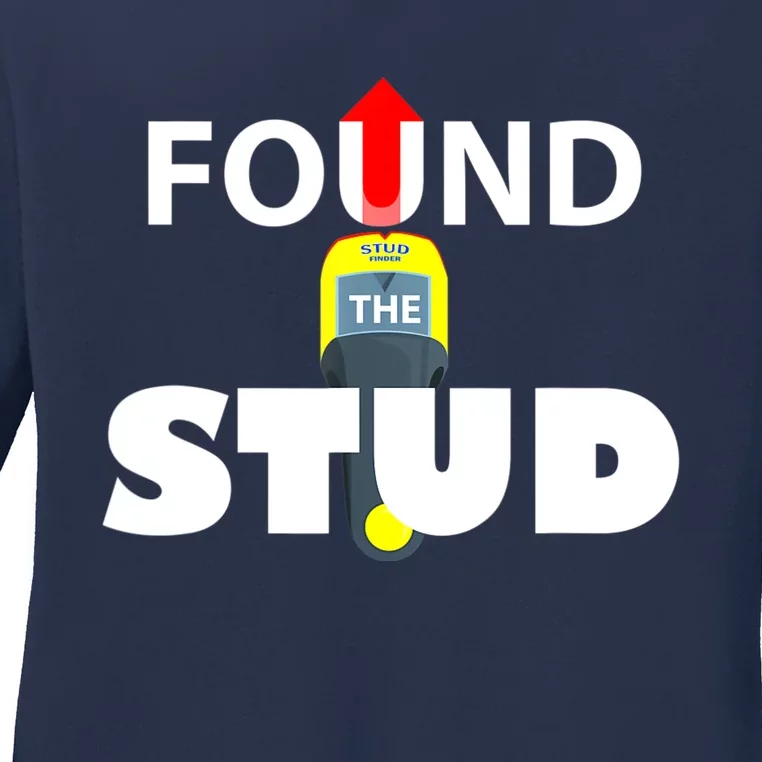 FOUND THE STUD FUNNY Ladies Long Sleeve Shirt