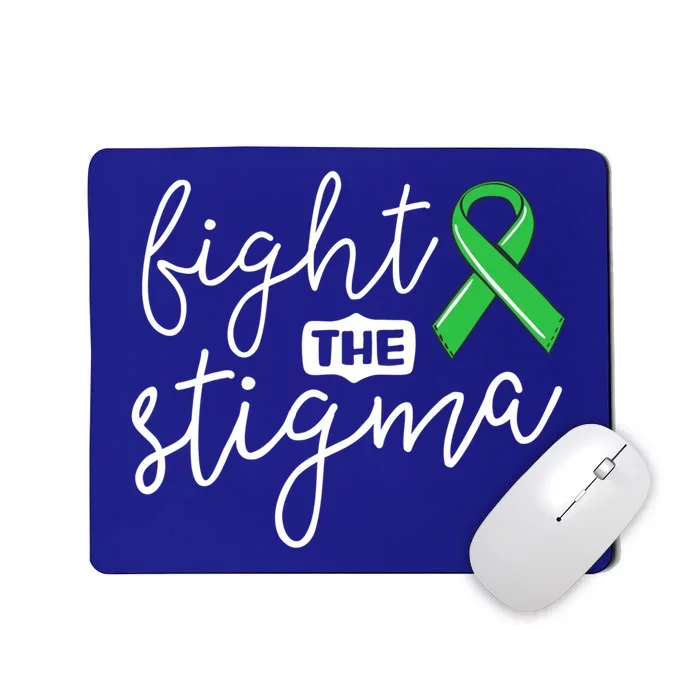 Fight The Stigma Tal Health Awareness Great Gift Green Ribbon Cute Gift Mousepad