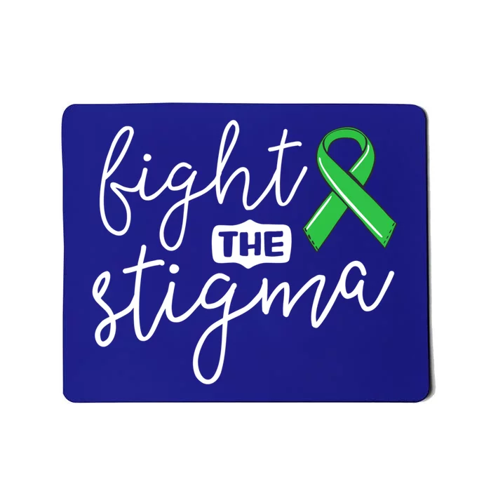 Fight The Stigma Tal Health Awareness Great Gift Green Ribbon Cute Gift Mousepad