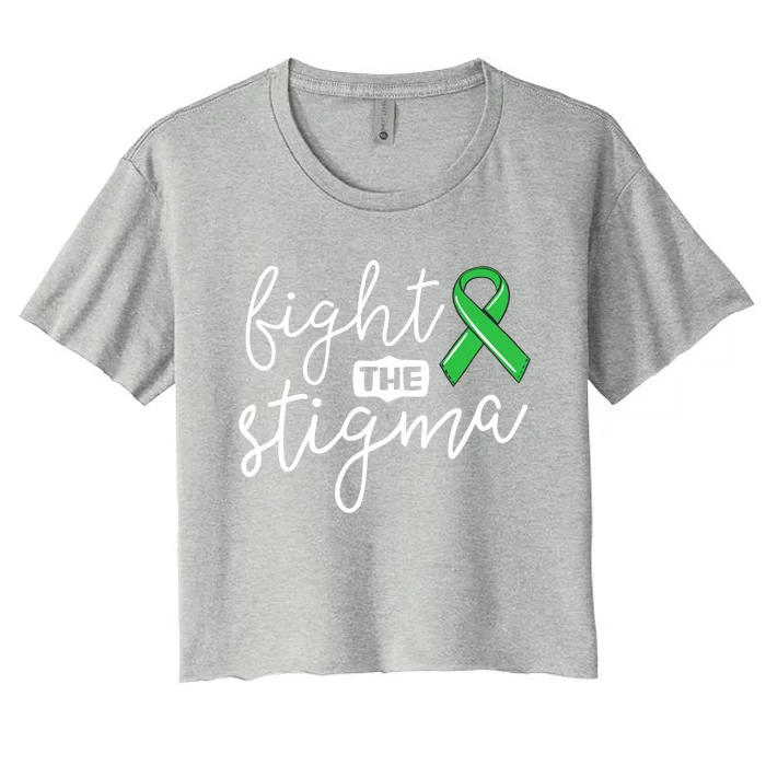 Fight The Stigma Tal Health Awareness Great Gift Green Ribbon Cute Gift Women's Crop Top Tee