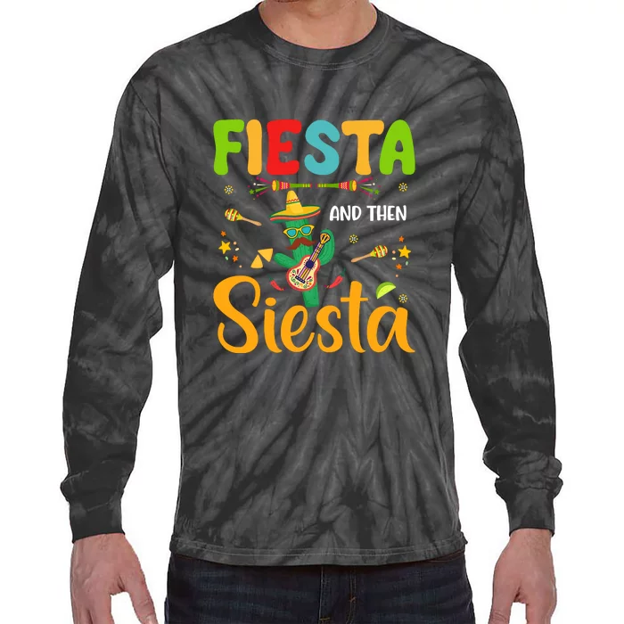 Fiesta Til Siesta Funny Mexican Heritage Cinco De Mayo Funny Cactus Tie-Dye Long Sleeve Shirt