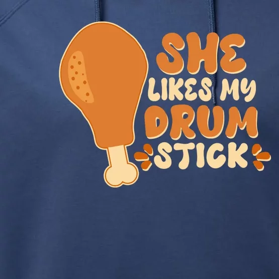 Funny Thanksgiving She Likes My Drum Stick Performance Fleece Hoodie