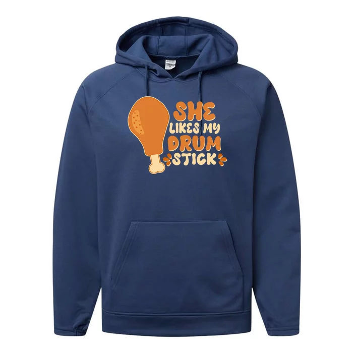 Funny Thanksgiving She Likes My Drum Stick Performance Fleece Hoodie