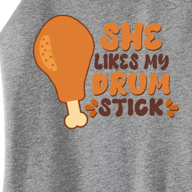 Funny Thanksgiving She Likes My Drum Stick Women’s Perfect Tri Rocker Tank