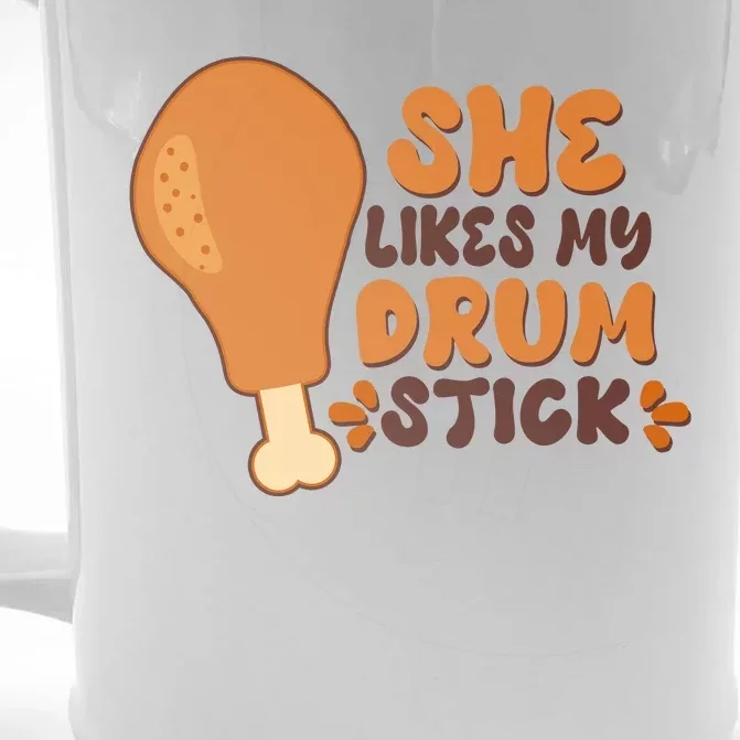 Funny Thanksgiving She Likes My Drum Stick Front & Back Beer Stein