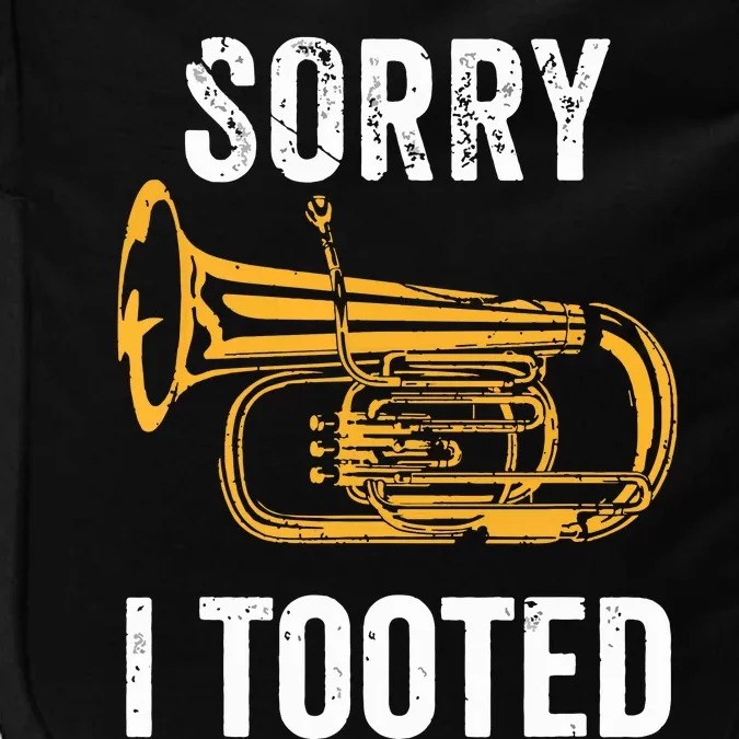 Funny Tuba Shirts Sorry I Tooted Marching Band Tuba Impact Tech Backpack