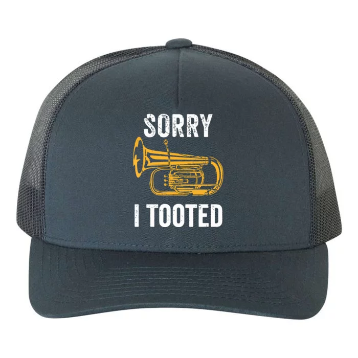 Funny Tuba Shirts Sorry I Tooted Marching Band Tuba Yupoong Adult 5-Panel Trucker Hat