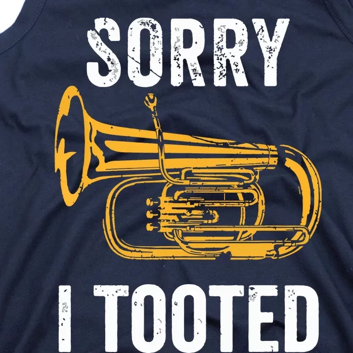 Funny Tuba Shirts Sorry I Tooted Marching Band Tuba Tank Top