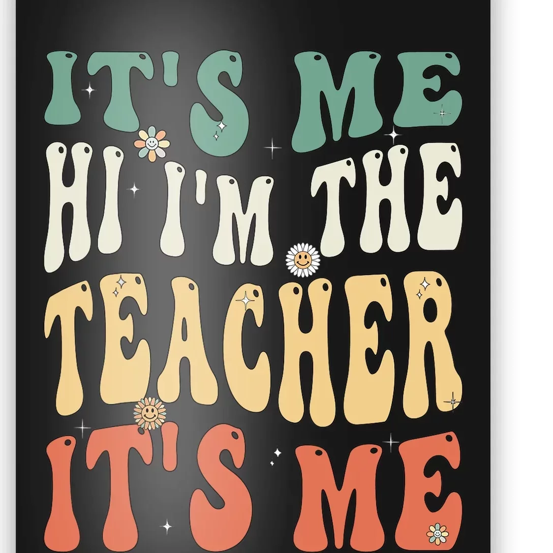 Funny Teacher Saying I’m The Teacher It’s Me Funny Teacher Poster