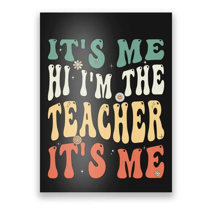 Funny Teacher Saying I’m The Teacher It’s Me Funny Teacher Poster