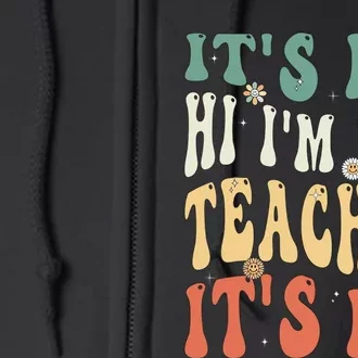 Funny Teacher Saying I’m The Teacher It’s Me Funny Teacher Full Zip Hoodie