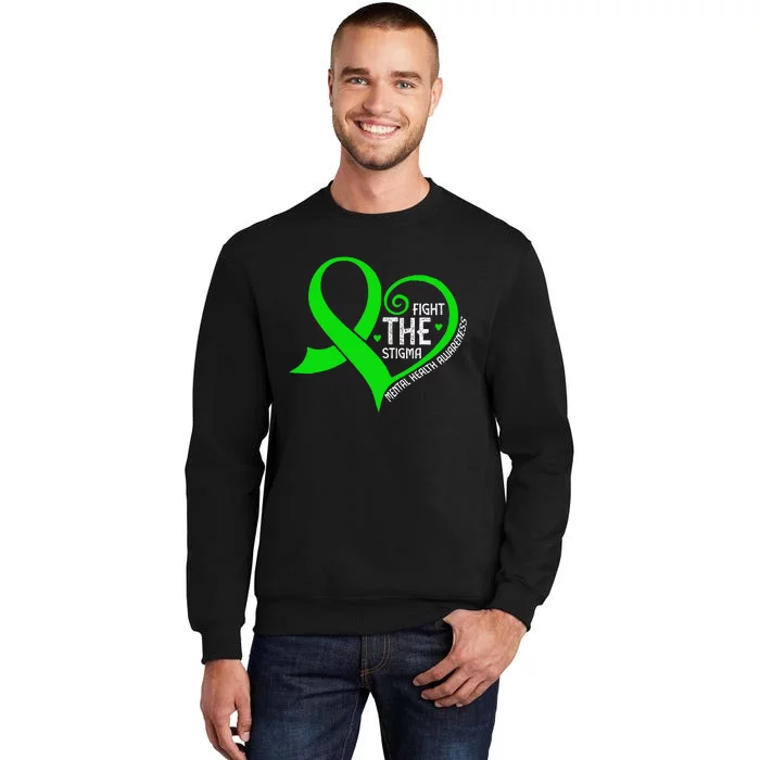 Fight The Stigma Heart Green Ribbon Mental Health Awareness Tall Sweatshirt