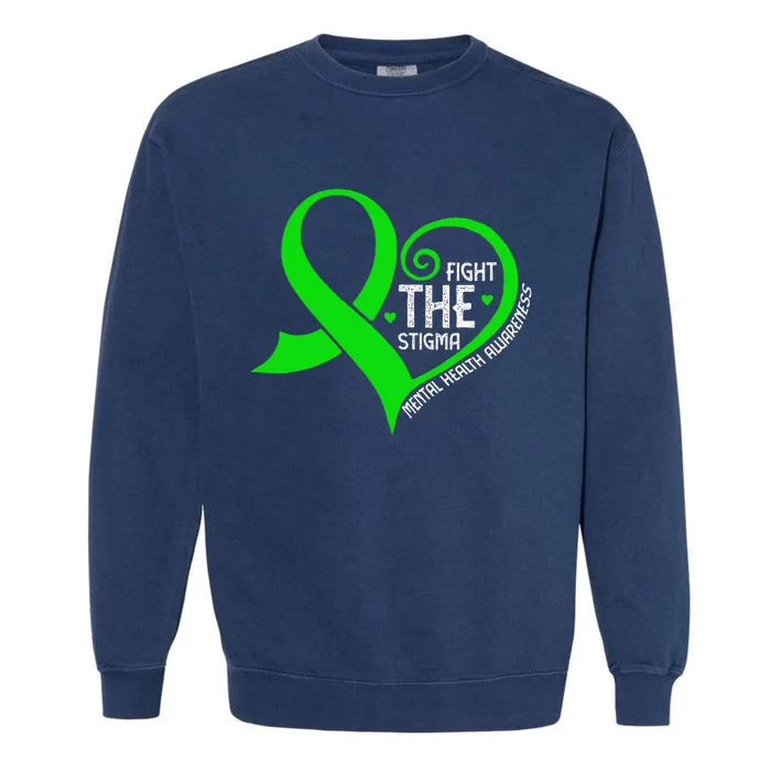 Fight The Stigma Heart Green Ribbon Mental Health Awareness Garment-Dyed Sweatshirt