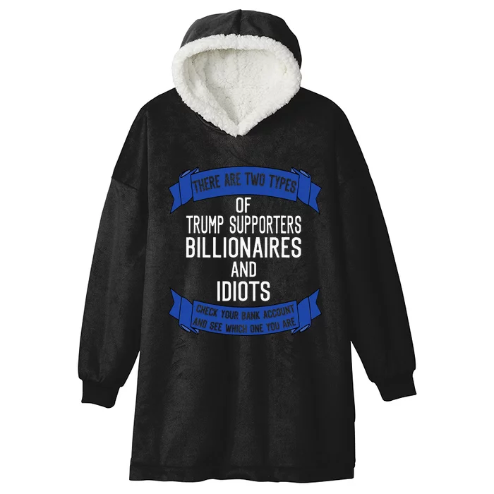 Funny Trump Supporters Idiots And Billionaires Hooded Wearable Blanket