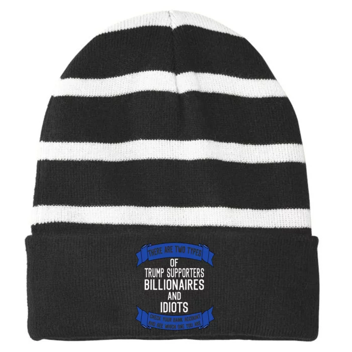 Funny Trump Supporters Idiots And Billionaires Striped Beanie with Solid Band