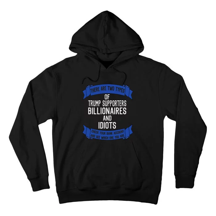 Funny Trump Supporters Idiots And Billionaires Tall Hoodie