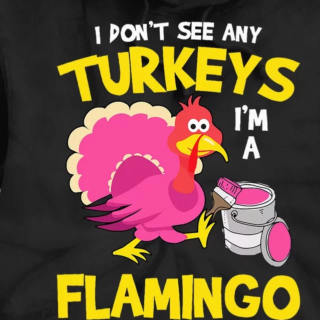 Flamingo Turkey Sarcastic and Funny Thanksgiving Gift Tie Dye Hoodie