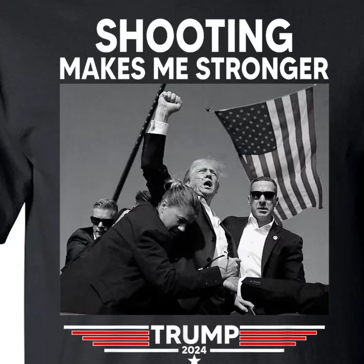 Funny Trump Shooting 2024 Trump Shooting Makes Me Stronger Shooting Tall T-Shirt