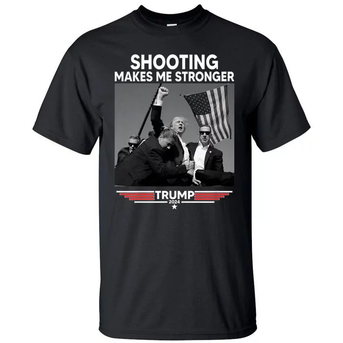 Funny Trump Shooting 2024 Trump Shooting Makes Me Stronger Shooting Tall T-Shirt