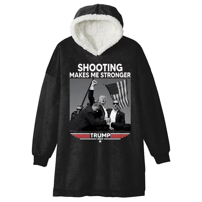 Funny Trump Shooting 2024 Trump Shooting Makes Me Stronger Shooting Hooded Wearable Blanket