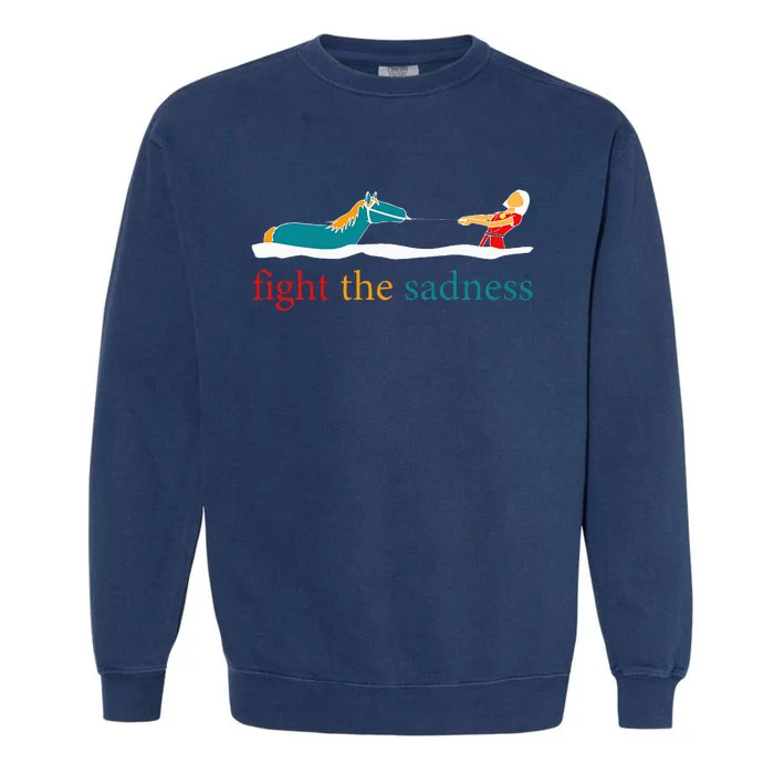 Fight The Sadness Funny Apparel Garment-Dyed Sweatshirt