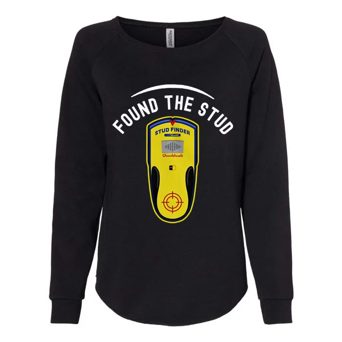 Found The Stud Dad Joke Handy Tools Funny Stud Finder Gift Womens California Wash Sweatshirt