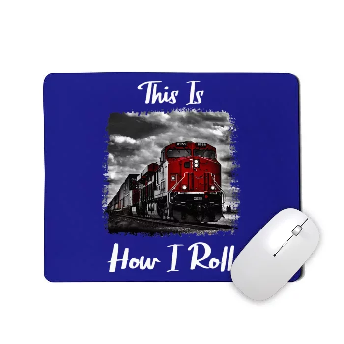 Funny Train Saying For Train Engineer & Freight Train Lovers Mousepad